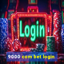 9000 com bet login